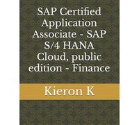 Kieron K SAP Certified Application Associate - SAP S/4 HANA Cloud, p (Tascabile)