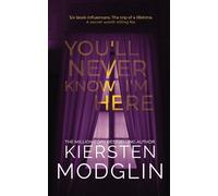 Kiersten Modglin You'll Never Know I'm Here (Tascabile)