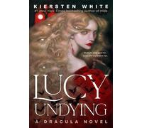 Kiersten White Lucy Undying: A Dracula Novel (Copertina rigida)