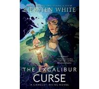 Kiersten White The Excalibur Curse (Tascabile) Camelot Rising Trilogy (#3)