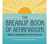 Kierstyn Franklin Tiffany Denny The Breakup Book of Affirmations (Tascabile)
