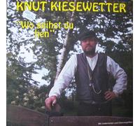 Kiesewetter,Knut - Wo Geihst du Hen