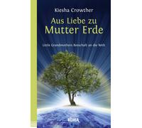 Kiesha Crowther Aus Liebe zu Mutter Erde - Little Grandmothers Botsc (Tascabile)