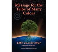 Kiesha Crowther Message for the Tribe of Many Colors (Tascabile)
