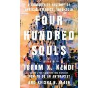 Kiesha N. Blain Ibram X. Kendi Four Hundred Souls (Copertina rigida)