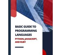 Kiet Huynh Basic Guide to Programming Languages Python, JavaScript, (Tascabile)