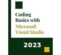 Kiet Huynh Coding Basics with Microsoft Visual Studio (Tascabile)