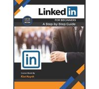 Kiet Huynh LinkedIn for Beginners (Tascabile)
