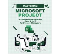 Kiet Huynh Mastering Microsoft Project (Tascabile)
