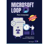 Kiet Huynh Microsoft Loop for Everyone (Tascabile)