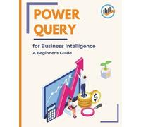 Kiet Huynh Power Query for Business Intelligence (Tascabile)