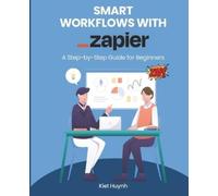 Kiet Huynh Smart Workflows with Zapier (Tascabile)