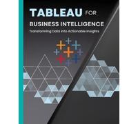 Kiet Huynh Tableau for Business Intelligence (Tascabile)
