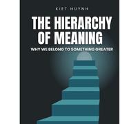 Kiet Huynh The Hierarchy of Meaning (Tascabile)