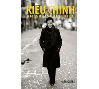 Kieu Chinh - An Artist In Exile (hardcover - bw - Sept 2025 edition)