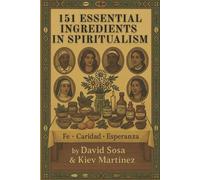 Kiev Martinez David Sosa Andres R 151 Essential Ingredients for Spir (Tascabile)