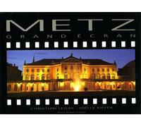 Kiffer,Joelle. - Metz grand écran. Photographies: Christian Legay. Textes: Joell