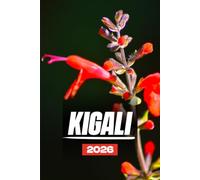 KIGALI TRAVEL GUIDE 2026