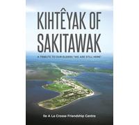 Kihtêyak of Sakitawak: A Tribute to Our Elders "We Are Still Here"