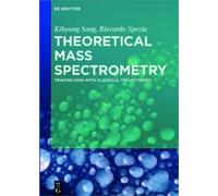 Kihyung Song Riccardo Spezia Theoretical Mass Spectrometry (Copertina rigida)