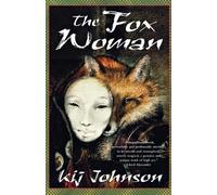 Kij Johnson The Fox Woman (Tascabile)