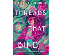 Kika Hatzopoulou Threads That Bind (Tascabile)