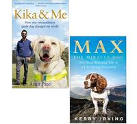 Kika & Me By Dr Amit Patel, Max the Miracle Dog By Kerry Irving 2 Books Collection Set