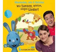 Kikaninchen/Jule & Christ - Wir Tanze Spielen Singen Lieder!/Das 2de Album