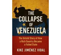 Kike Jiménez Vidal The collapse of Venezuela (Tascabile)