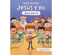 Kike Pavón Jesús Y Yo (Jesus and Me) Serie Bilingüe Para Niños (Tascabile)