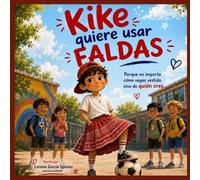Kike quiere usar faldas: Lo importante no es cómo vistes, sino quién eres.