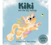 Kiki and the Big Feelings: A Magical Book About Feelings