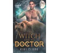 Kiki Clark The Witch and His Doctor (Kincaid Pack Book 6) (Tascabile)
