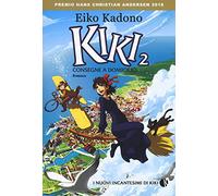 Kiki. Consegne a domicilio. I nuovi incantesimi di Kiki (Vol. 2)