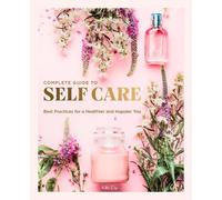 Kiki Ely The Complete Guide to Self Care (Copertina rigida) Everyday Wellbeing