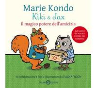 Kiki & Jax. Il magico potere dell'amicizia. Ediz. a colori