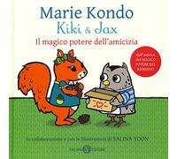 Kiki & Jax. Il magico potere dell'amicizia. Ediz. a colori