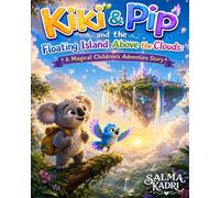Kiki & Pip and the Floating Island Above the Clouds: A Magical Children's Adventure Story