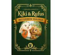 Kiki & Rufus - Het geheim van Geld: Verzameleditie