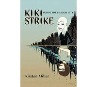 Kiki Strike: Inside the Shadow City