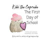 Kiki the Cupcake: The First Day of School