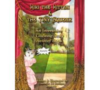 Kiki the Kitten & the Tiny Squeak: Interactive Coloring-Storybook for Kids 5 and Up!