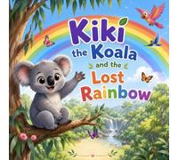 Kiki the Koala and the Lost Rainbow