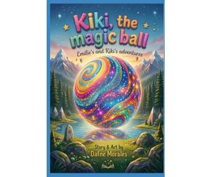 Kiki, The Magic Ball: Emilie´s and Kiki´s Adventures