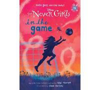 Kiki Thorpe Never Girls #12: In the Game (Disney: The Never G (Copertina rigida)