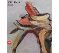 Kikki Ghezzi. Roots. Ediz. italiana e inglese