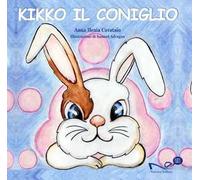 Kikko il coniglio. Ediz. illustrata