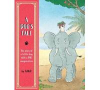 A Dog's Tale: The Story of a Little Dog with a Big Imagination