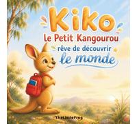 Kiko, le Petit Kangourou rêve de découvrir le monde