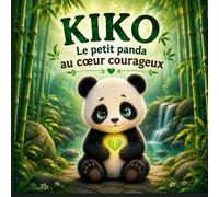 KIKO: Le petit panda au coeur courageux